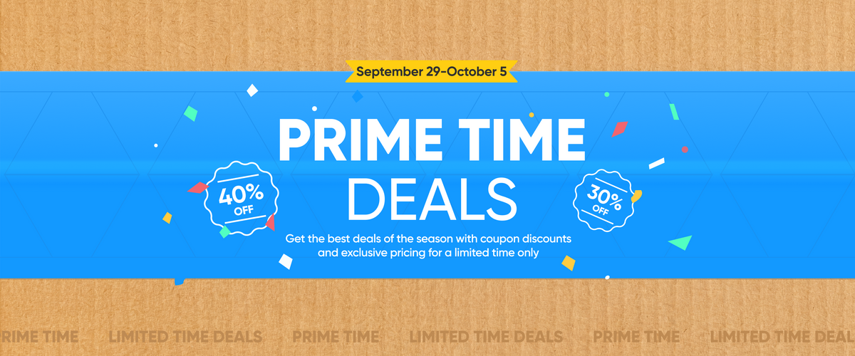 Prime Time Deals, September 29 to October 5. Get the best deals of the season with exclusive discounts for a limited time only.
